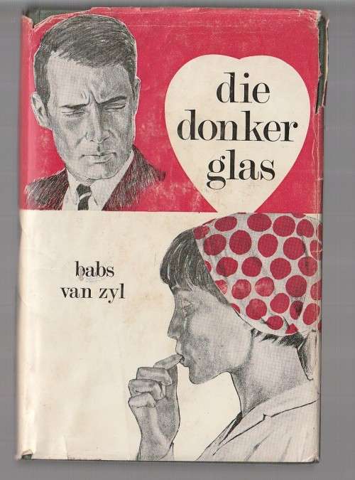 Die Donker glas - Babs van Zyl - Roman (k3)