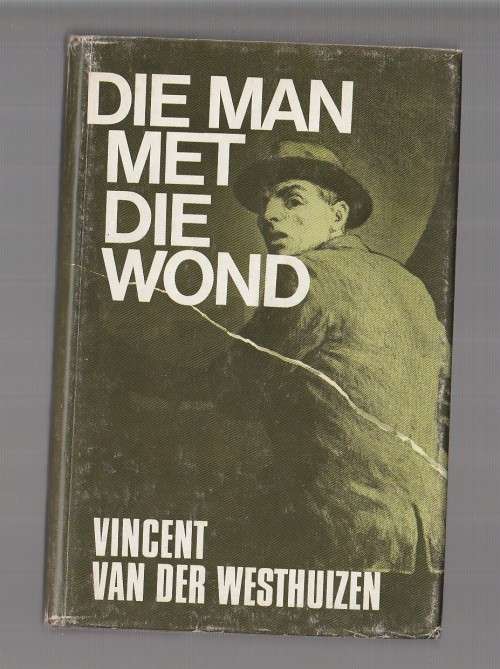Die man met die wond - Vincent van der Westhuizen - Avontuurverhaal (k3)