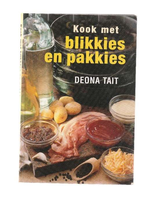 Kook met Blikkies en Pakkies - Deona Tait (m1) - Resepteboek