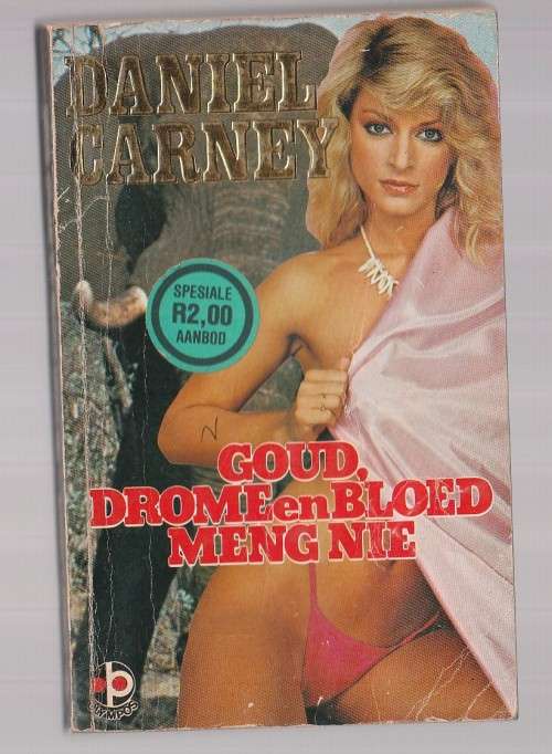 Goud drome en bloed meng nie - Daniel Carney - Avontuurverhaal - Vertaling under a Raging sky (k4)