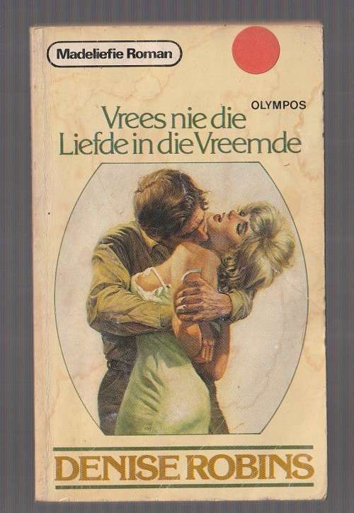 Vrees nie die liefde in die Vreemde - Denise Robins - (k4) Roman