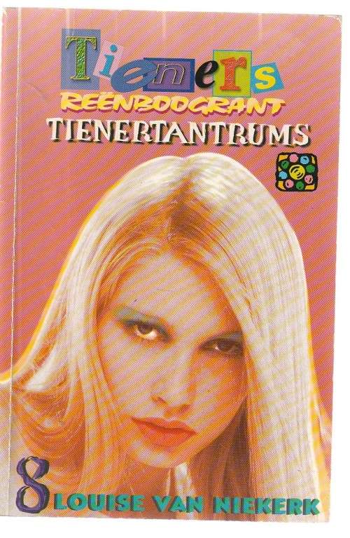 Tienertantrums - Louise van Niekerk (k5) - Reenboogrant Tieners nr 8