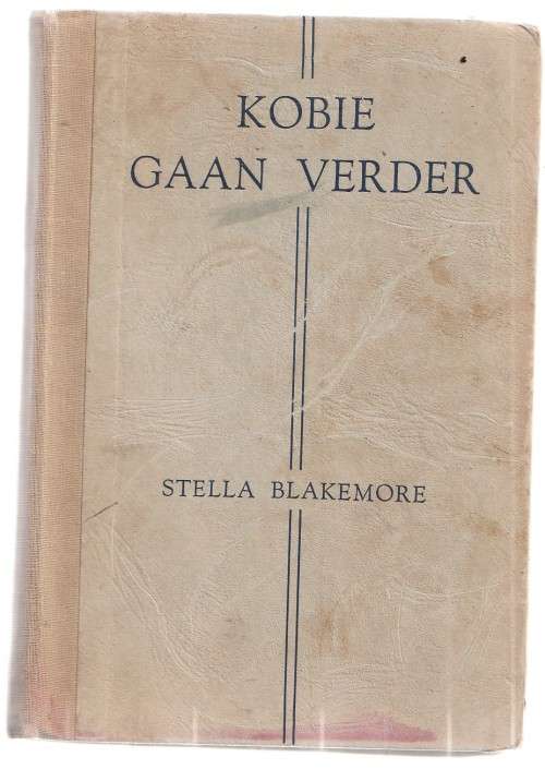 Kobie gaan verder - Stella Blakemore (k5) - Ou Maasdorp reeks eerste druk