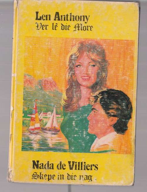 Dubbelroman  - Len Anthony - ver le die more / Nada de Villiers - Skepe in die nag (c1)