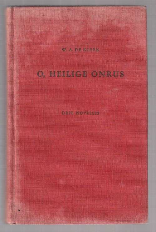 O Heilige Onrus - WA de Klerk - 1960 - 3 Novelles (c1)