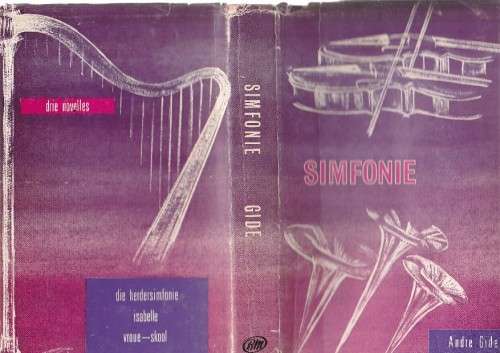 Simfonie Trilogie (c2) - Andre Gide - Herdersimfonie / Isabelle / Vroue-skool 3 novelles