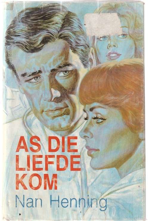 As die liefde kom - Nan Henning - (c2) Roman