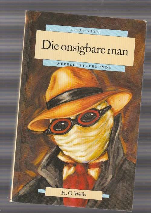 Die Onsigbare Man - HG Wells - Nuwe LIBRI reeks - Wetenskapfiksie - (k5)