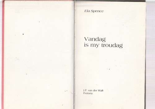 Vandag is my troudag - Ela Spence (c5) - Roman