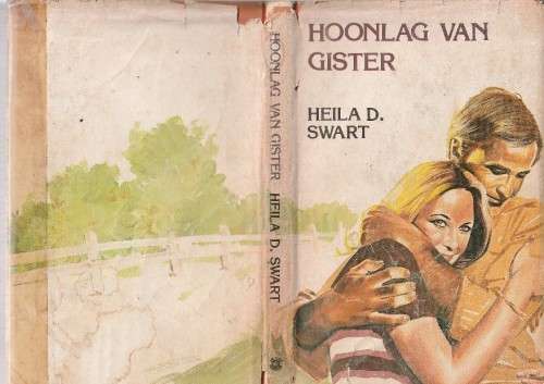 Hoonlag van Gister - Heila D Swart (c5) - Roman