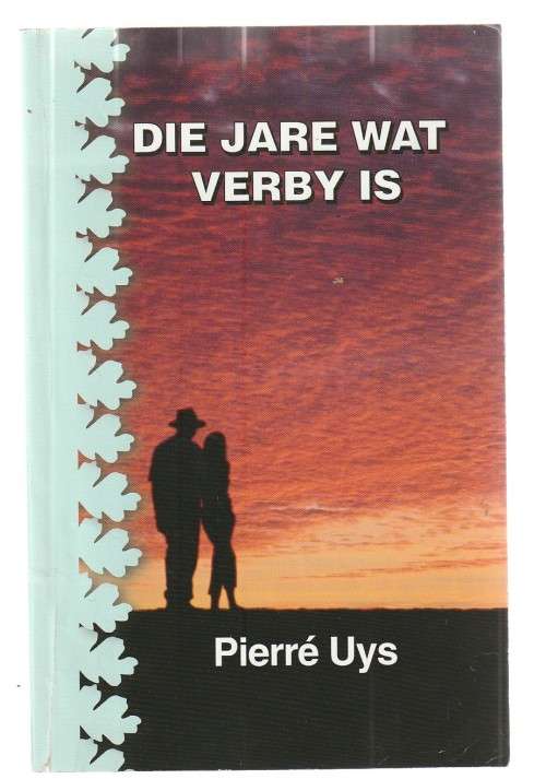 Die jare wat verby is - Pierre Uys (c5) - roman