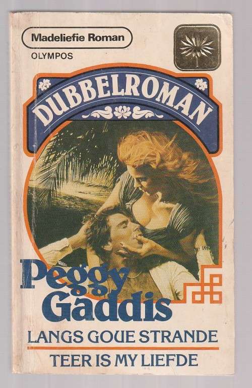 Langs goue strande & Teer is my liefde - Peggy Gaddis (k5) Dubbelroman sagteband