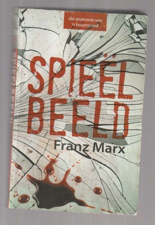 Spieelbeeld - Frans Marx (b9) - anatomie van n huurmoord