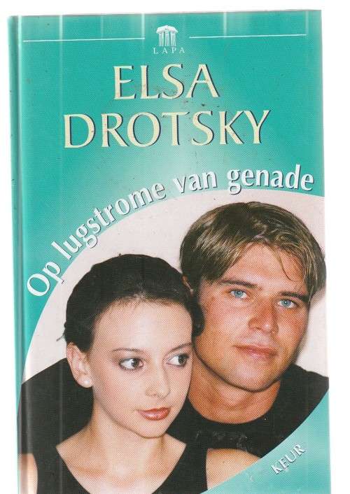 Op lugstrome van Genade - Elsa Drotsky (b3) Lapa keur roman