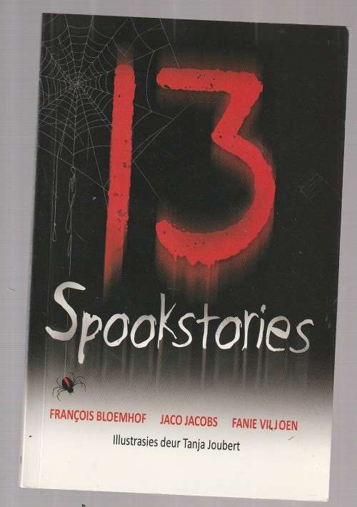 13 Spookstories - Francois Bloemhof - Jaco Jacobs - Fanie Viljoen (b1) rillers vir die jeug