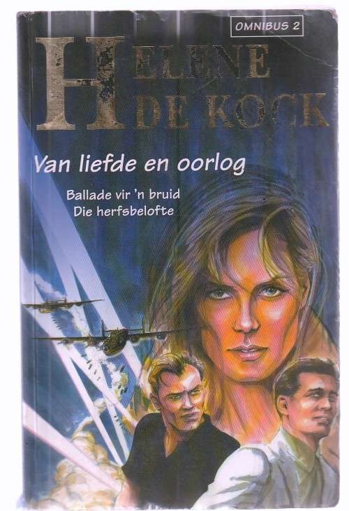 Helene de Kock Omnibus 2 - Van liefde en oorlog / Ballade vir n bruid , Herfsbelofte (e5)