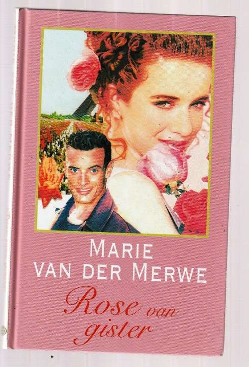 Rose van Gister - Marie van der Merwe - Roman