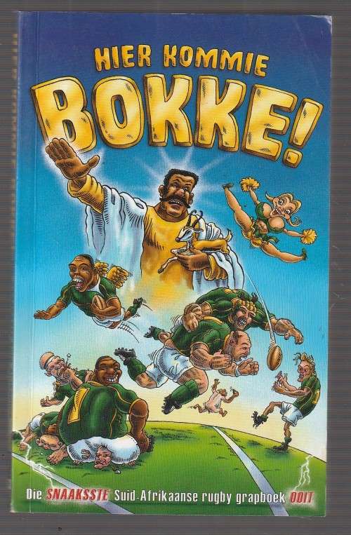 Hier kommie die Bokke - Humor vir en deur rugby spelers en ondersteuners (a2)