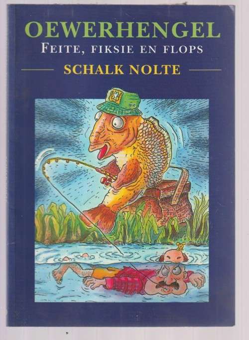 Oewerhengel - Feite fiksie en Flops - Schalk Nolte (a2)