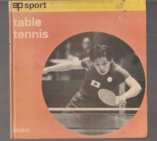Table Tennis - Martin Sklorz - For all that love the game and those who who want to start (a2)