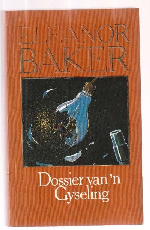Dossier vir n Gyseling (o2) - Roman - Eleanor Baker (Sagteband)
