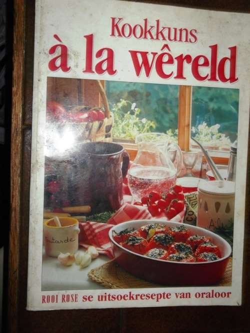 Kookkuns a la Wereld - Rooi Rose se uitsoek resepte (a4)
