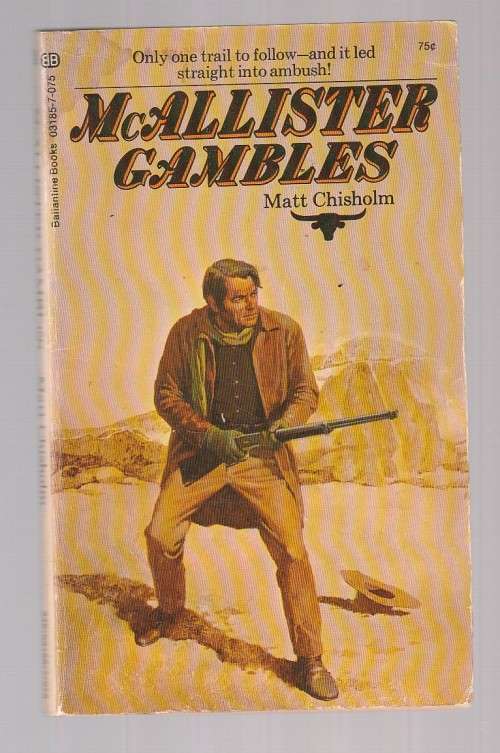 McAllister Gambles - Matt Chrisholm (a1) McAllister no 6 - Western
