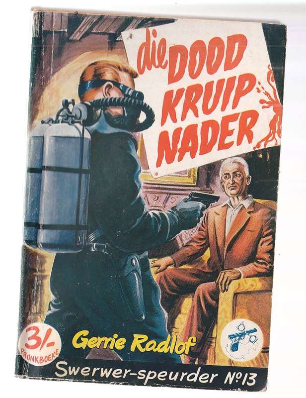 Die Dood kruip nader - Gerrie Radlof  (k4) Swerwr Speurder nr 13 Pronk Boek
