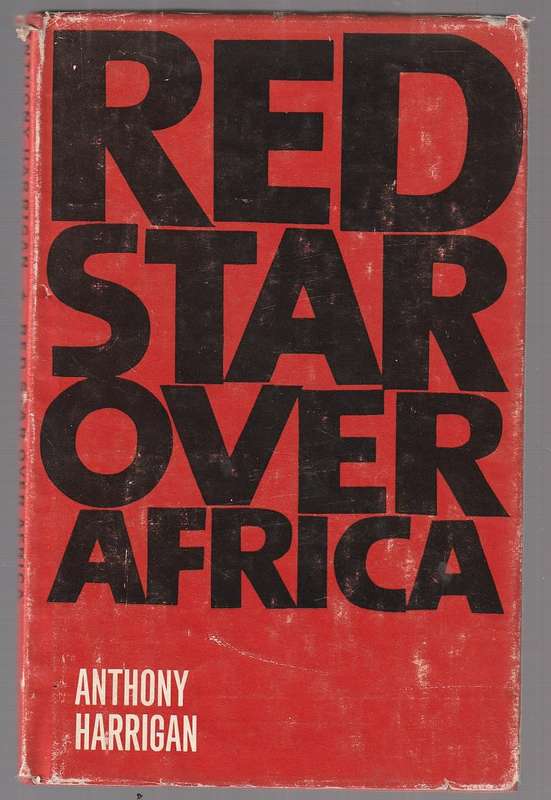 Red star over Africa - Anthony Harrigan - Communism in Africa 60`s style (a13)