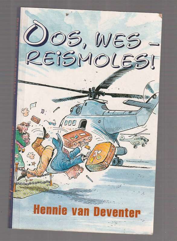 Oos, wes - Reismoles - Hennie van Deventer (k4) - Reis moleste en humor situasies