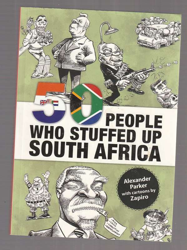 50 People who stuffed up South Africa (a14) - Alexander Parker & Zapiro