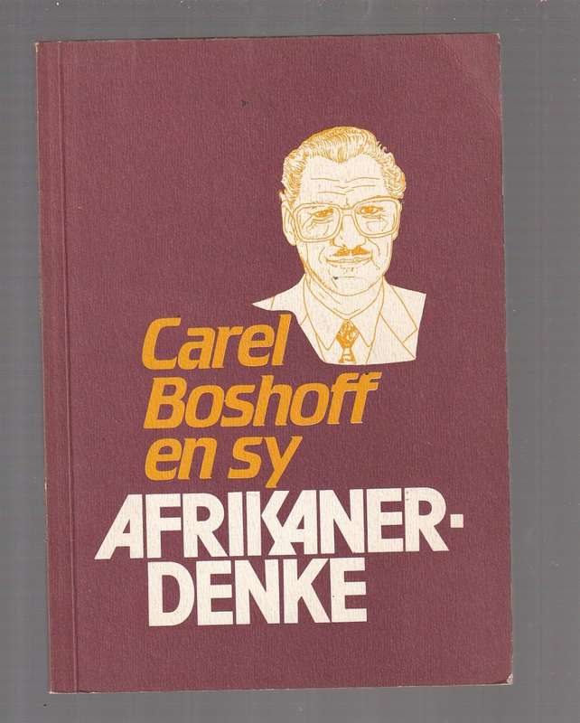 Carel Boshoff en sy Afrikaner denke - Koos kemp (a13)