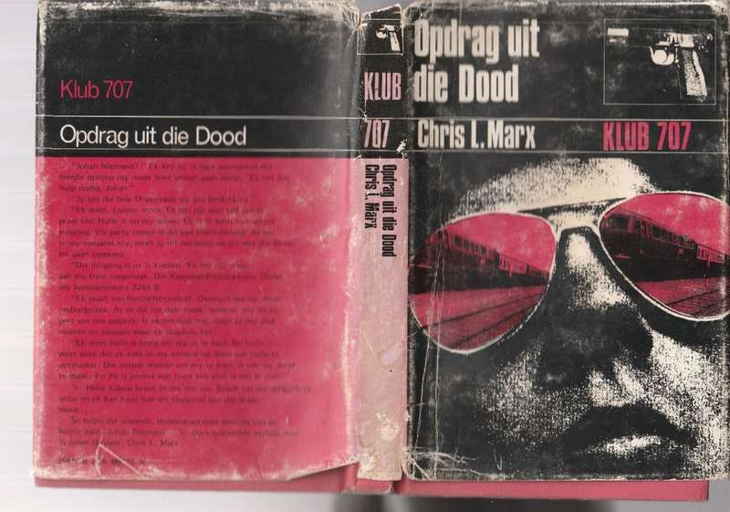 Opdrag uit die Dood - Chris L Marx (F4) Klub 707 Johan Niemand speur reeks