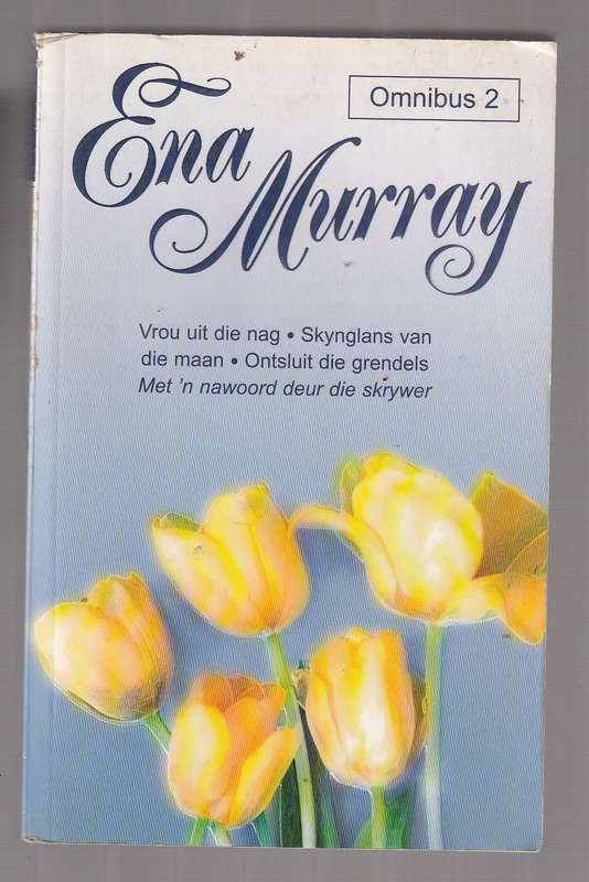 Ena Murray Omnibus 2 (e5) Vrou uit nag / Skynglans van Maan / Onsluit grendels / Nawoord
