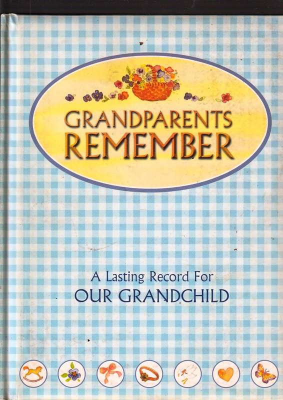 Grandparents Remember - a lasting record for our Grandchildren - (a)