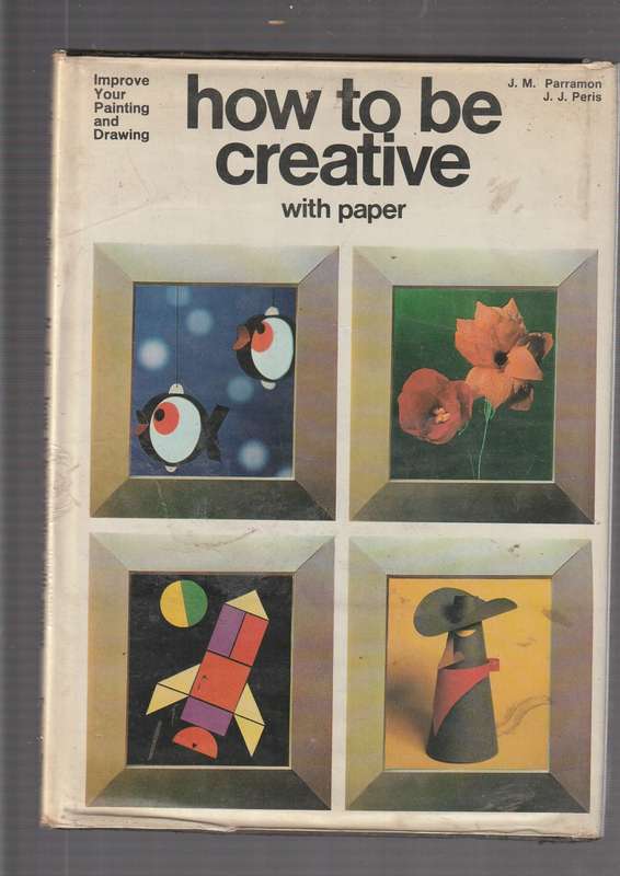 How to be creative with paper - Parramon & Peris (a)