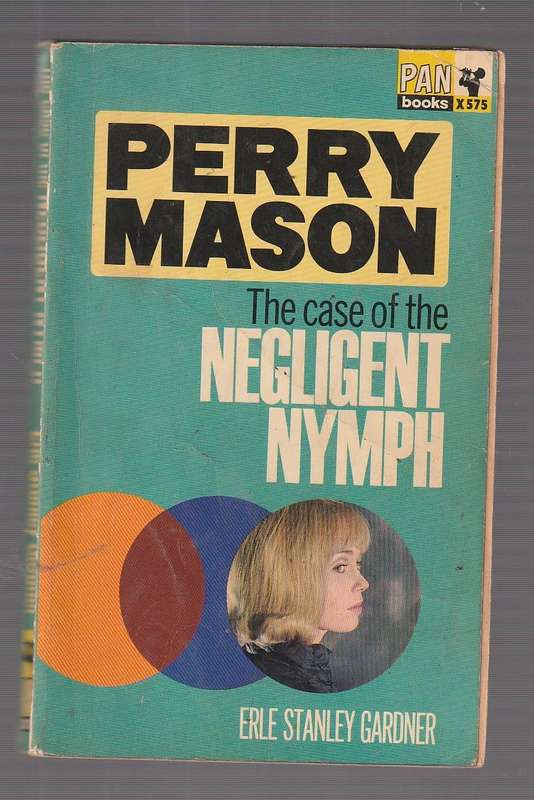 The case of the Negligent Nymph - Erle Stanley Gardner (j) Perry Mason crime thriller