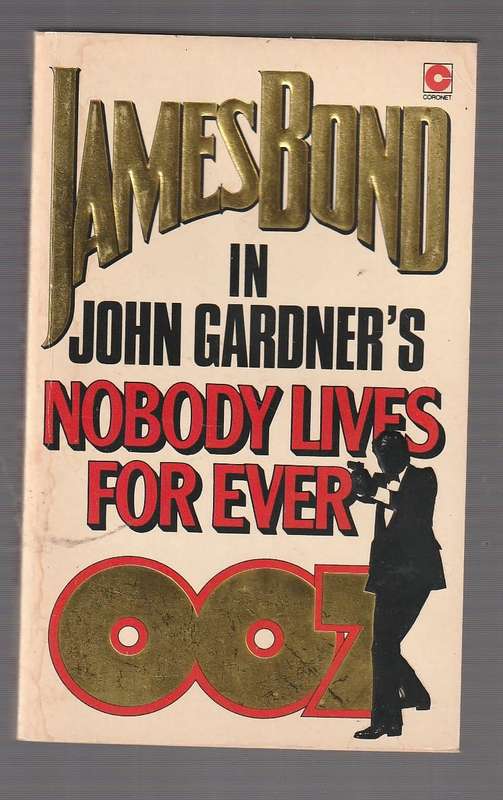 Nobody lives for ever - John Gardner (a) - James Bond