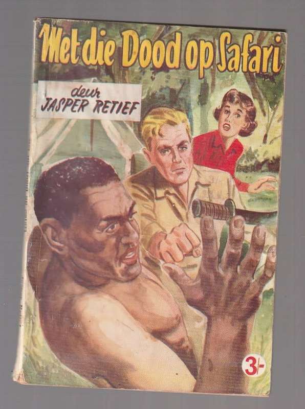 Met die dood op Safari - Jasper Retief (o) nr 3 in Oerwoudman trilogie Int boek nr 11
