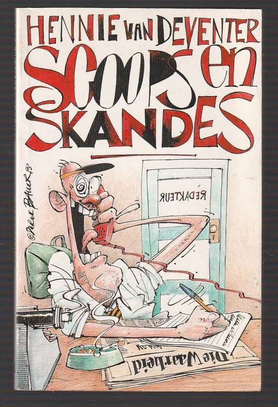 Scoops en Skandes - Hennie van Deventer (k) - Humor uit die koerantwese