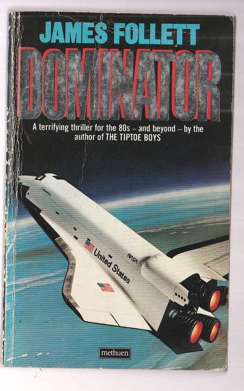 Dominator - James Follet - Terrifying Thriller of space shuttle being hijacked