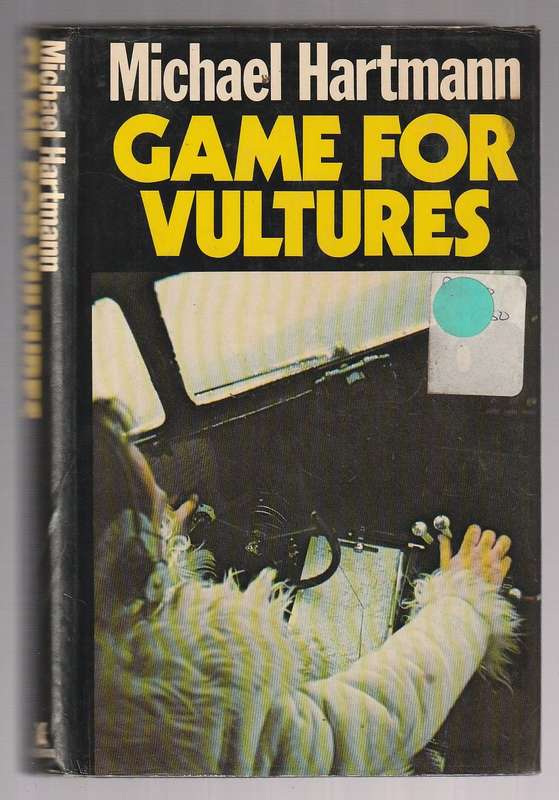 Game for vultures - Michael Hartman (D) - Rhodesian Bush war adventure