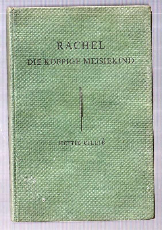 Rachel - die koppige meisiekind - Hettie Celliers (b)