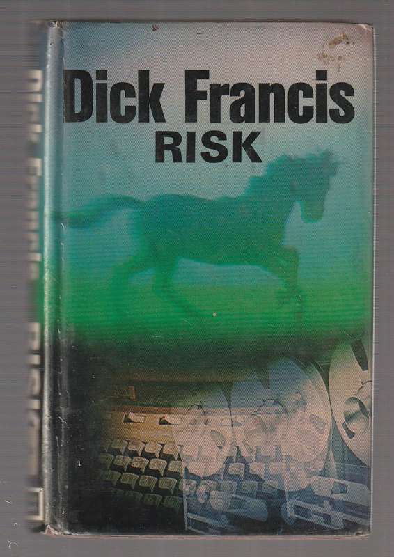 Risk - Dick Francis (d) Crime thriller