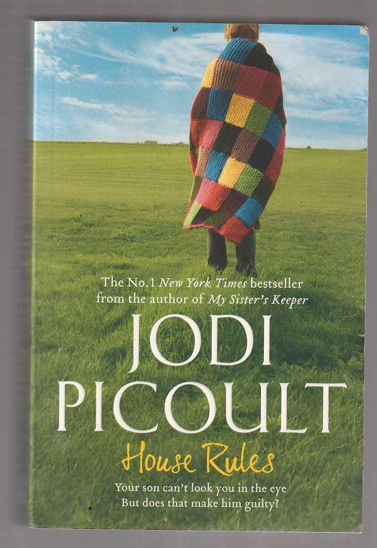 HOUSE Rules - Jodi Picoult (d) The story of a boy suspected of murder