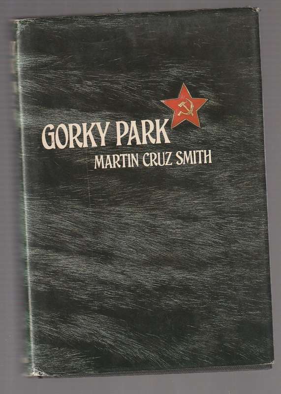 Gorky Park - Martin Cruz Smith (d) - Crime thriller in the days of Soviet Moscow