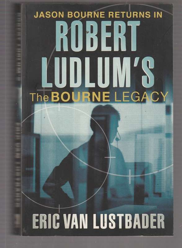 The Bourne Legacy - Eric van Lustbader (d) - Jason Bourne