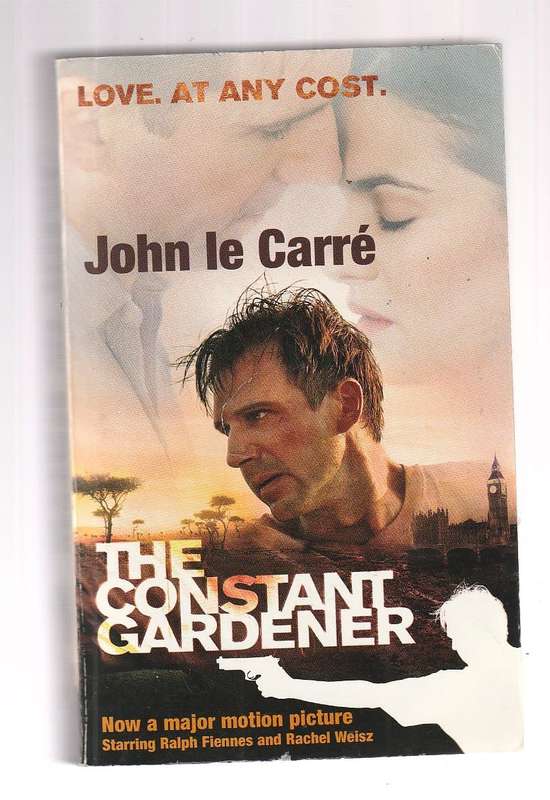 The constant gardener - John le Carre (d) A man ennobled by the murder of his wife (now a Movie)
