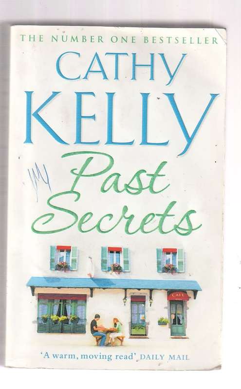 My past secrets - Cathy Kelly (d) Keep a secret to long and it will creep out
