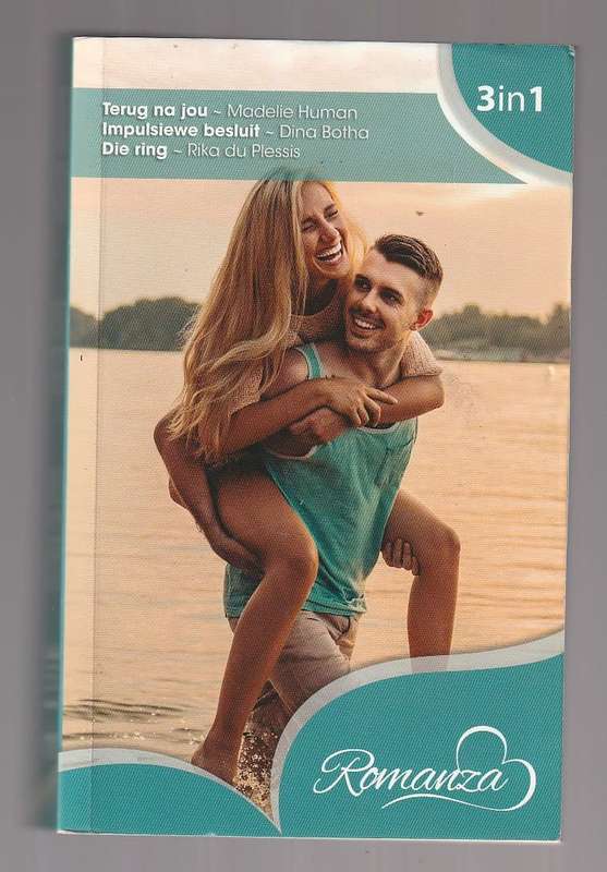 3 in 1 Romanza - Terug na jou (M Human) - Impulsiewe besluit (D Botha) - Die Ring (R du Plessis)